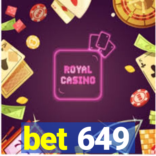 bet 649